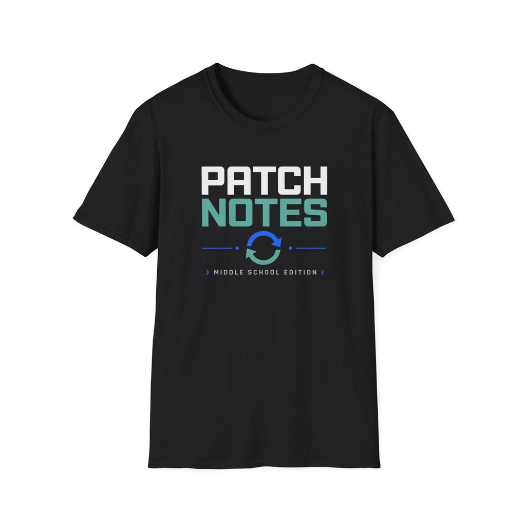 Patch Notes Middle School Edition T-Shirt