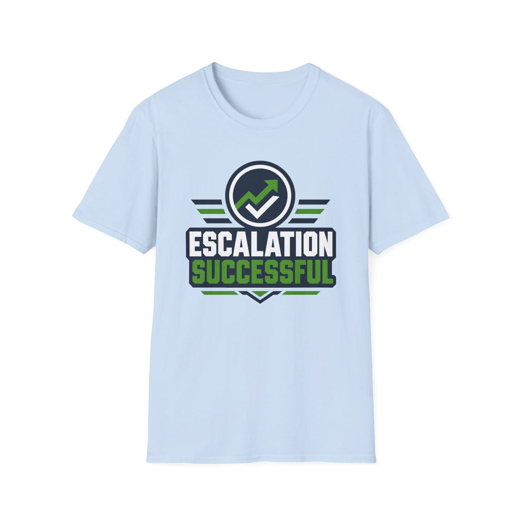 Escalation Successful T-Shirt