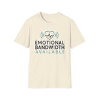 Emotional Bandwidth Available Basic T-Shirt