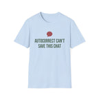 Autocorrect Can't Save This Chat Basic T-Shirt