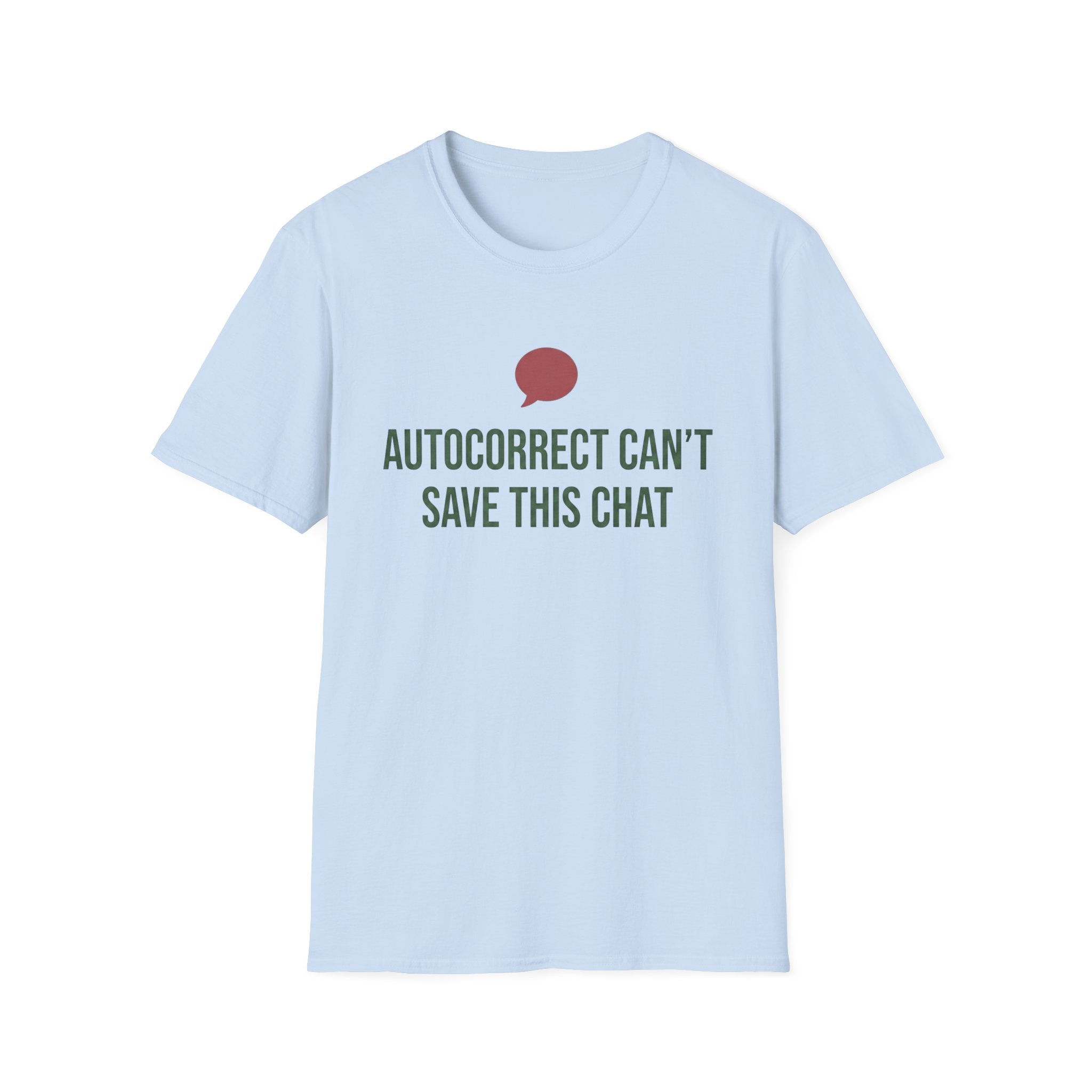 Autocorrect Can't Save This Chat Basic T-Shirt