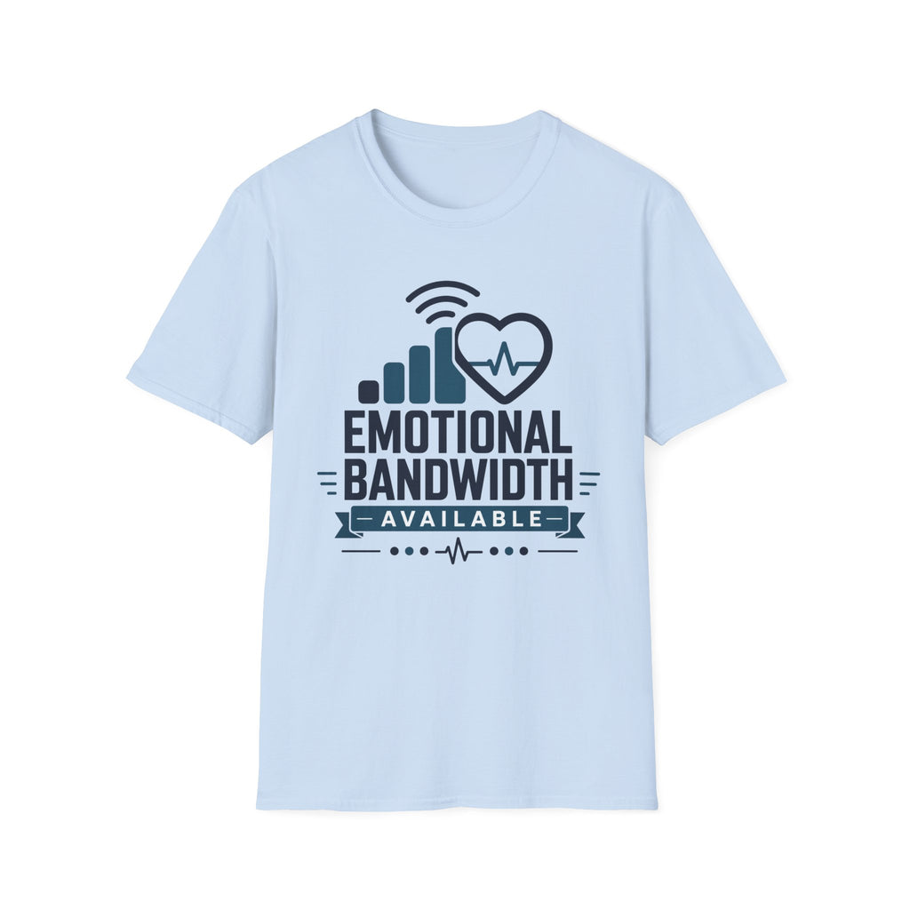 Emotional Bandwidth Available Basic T-Shirt
