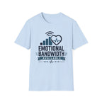 Emotional Bandwidth Available Basic T-Shirt