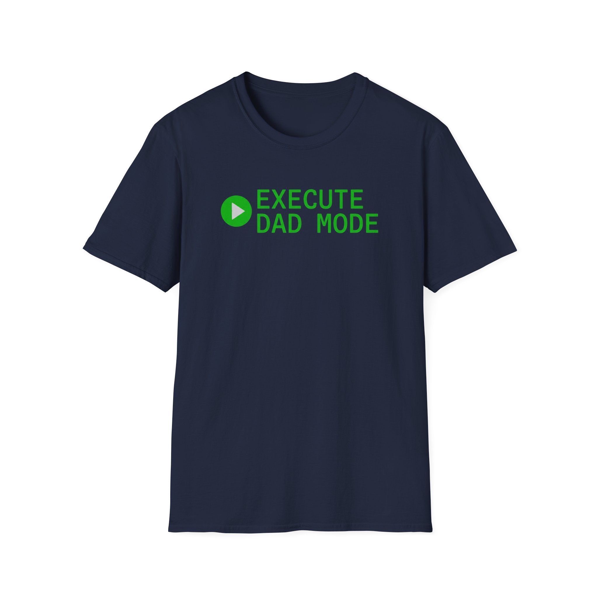 Execute Dad Mode T‑Shirt