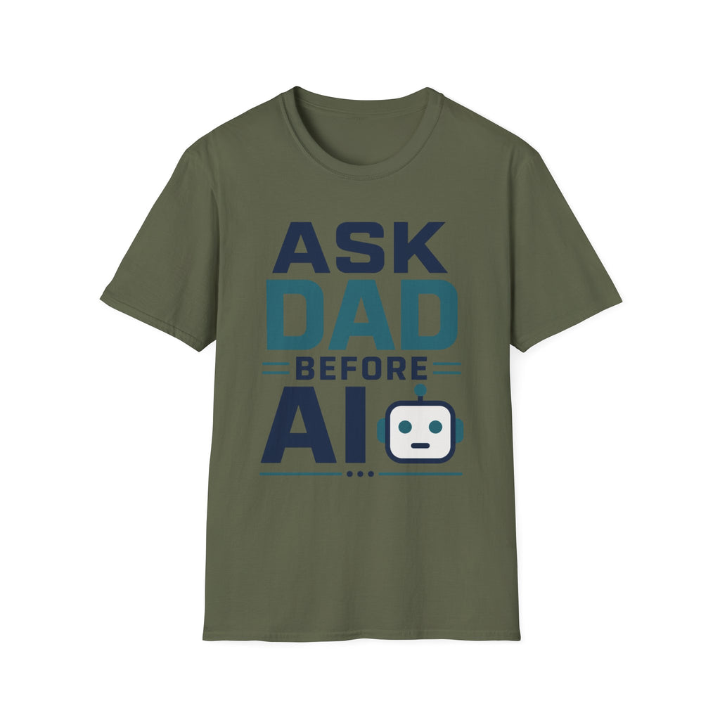 Ask Dad Before AI T-Shirt