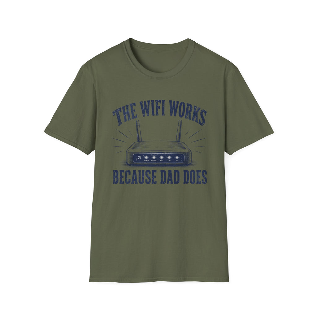 The WiFi Works Because Dad Does T-Shirt