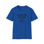 Cache Me Outside T-Shirt