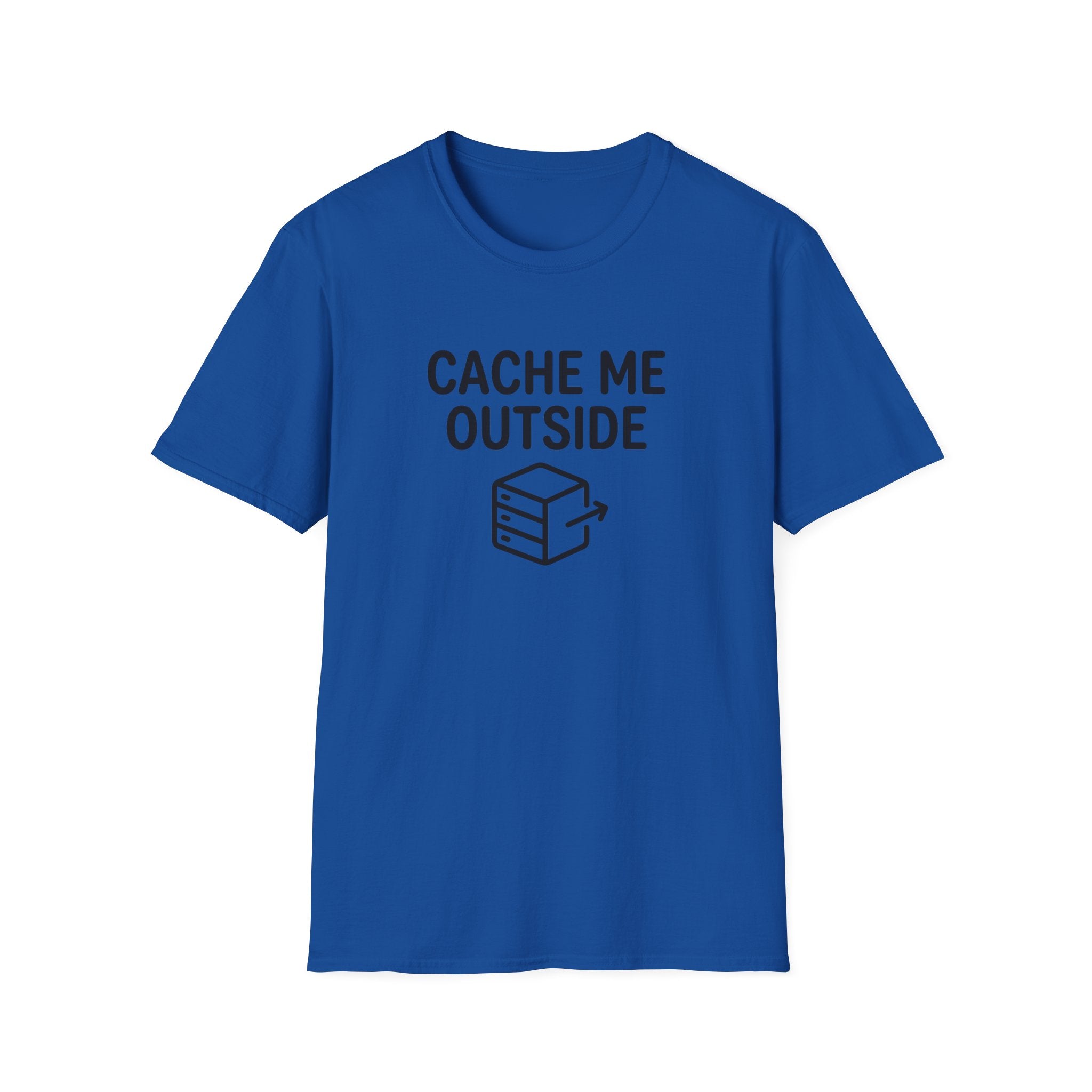 Cache Me Outside T-Shirt
