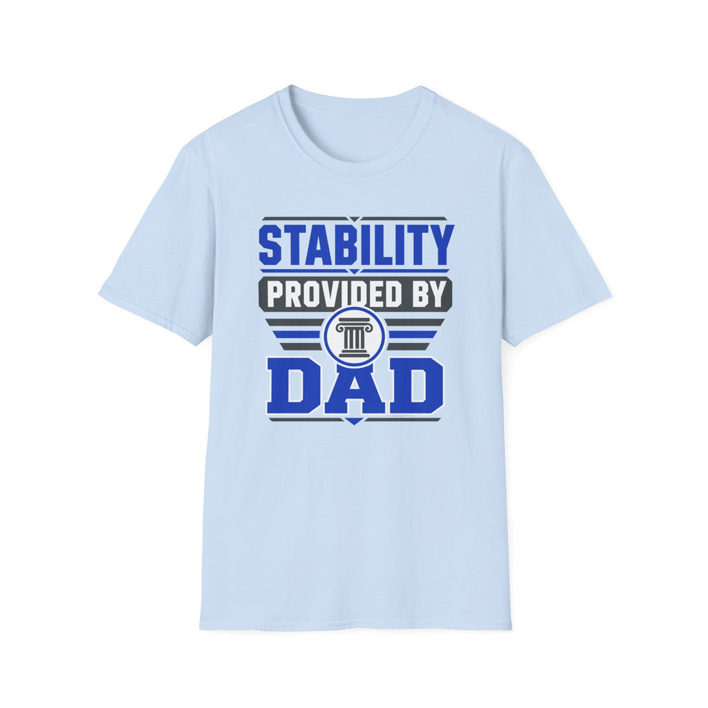 Stability Provided By Dad T-Shirt