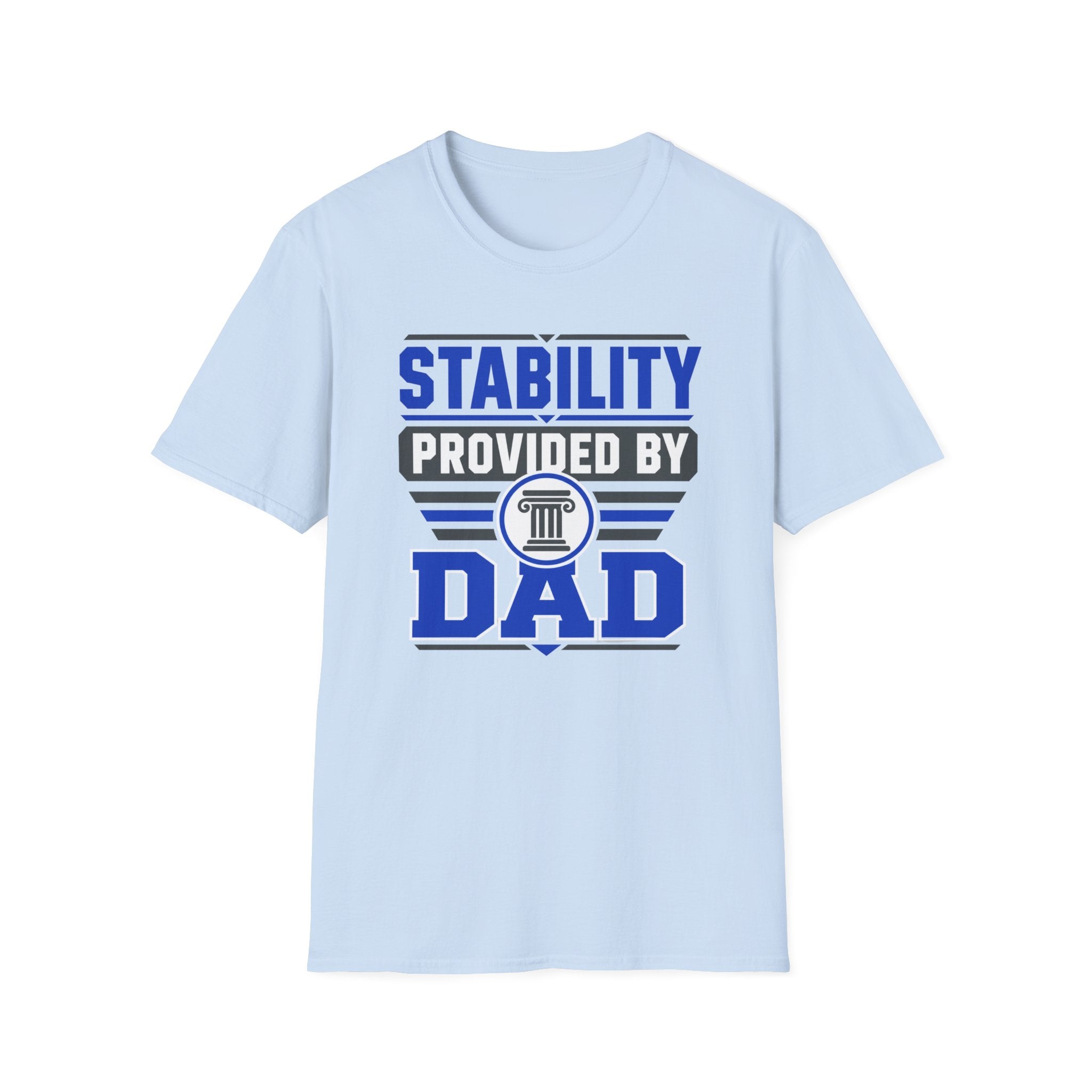 Stability Provided By Dad T-Shirt