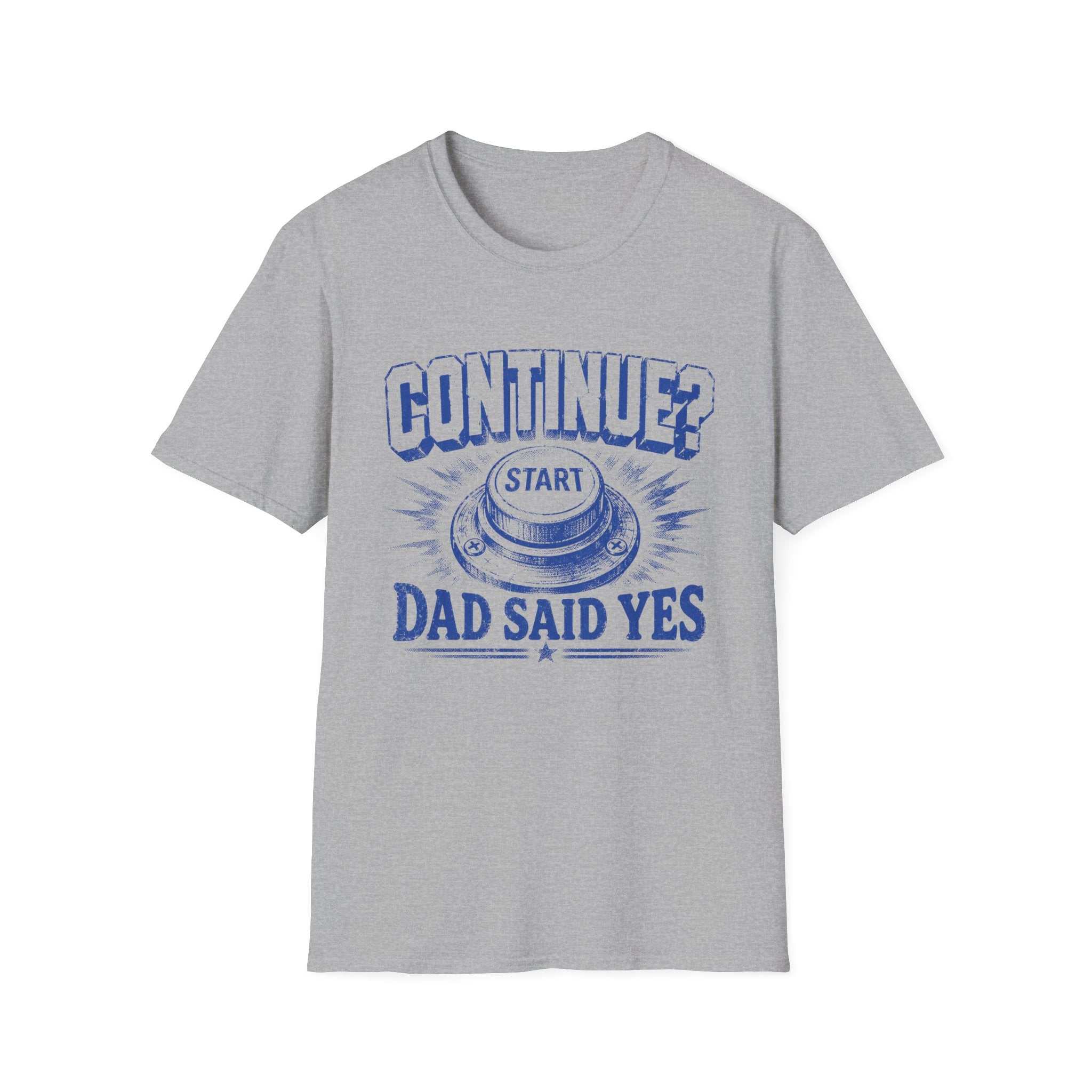 Continue? Dad Said Yes T‑Shirt