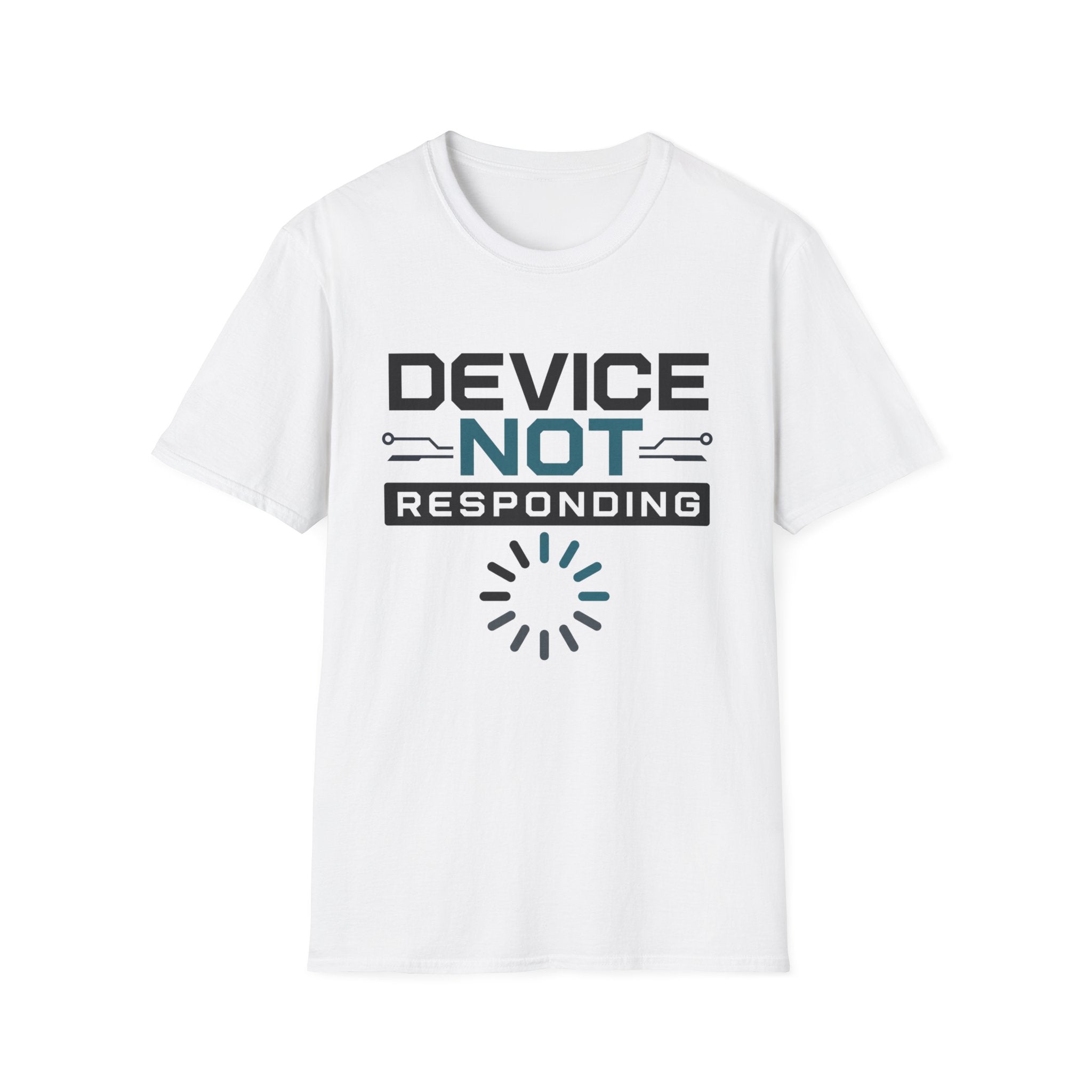Device Not Responding T-Shirt