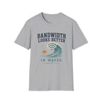 Bandwidth Looks Better in Waves T-Shirt