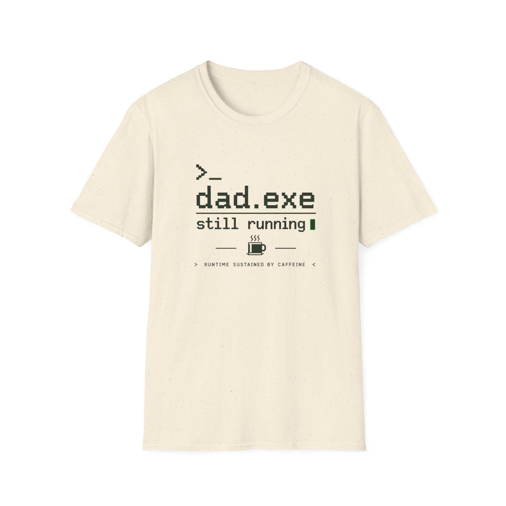 Dad.exe Still Running T-Shirt
