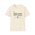 Dad.exe Still Running T-Shirt