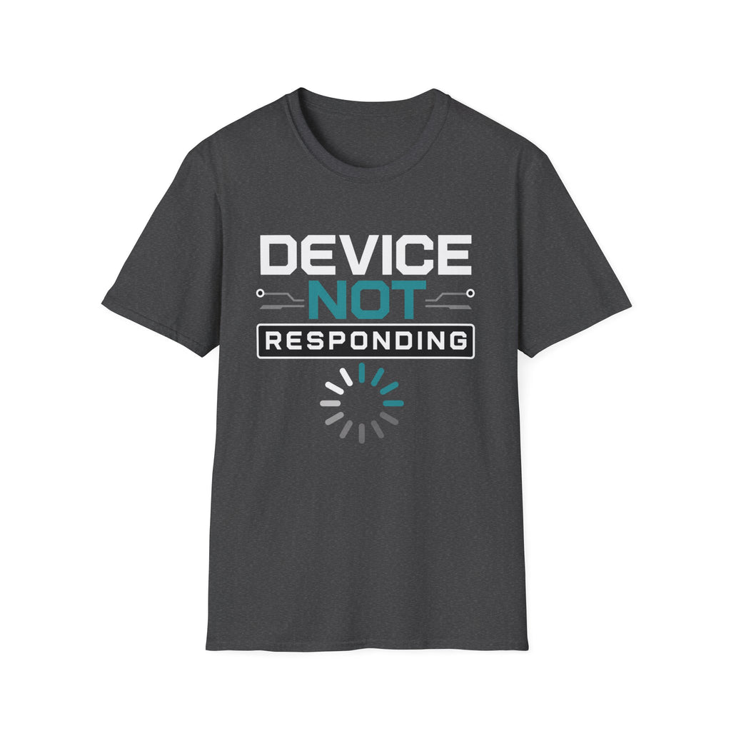 Device Not Responding T-Shirt