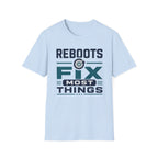 Reboots Fix Most Things T‑Shirt