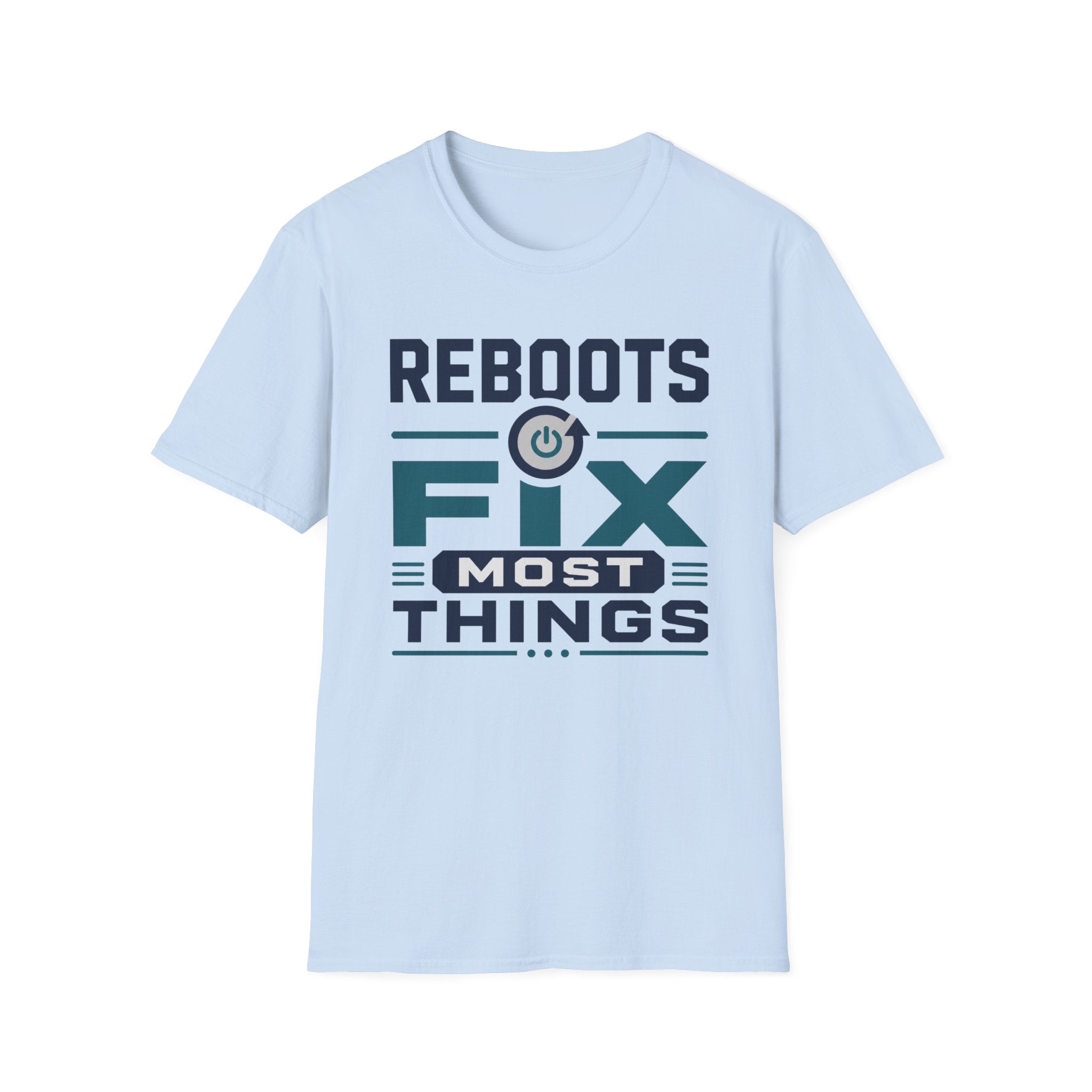 Reboots Fix Most Things T‑Shirt