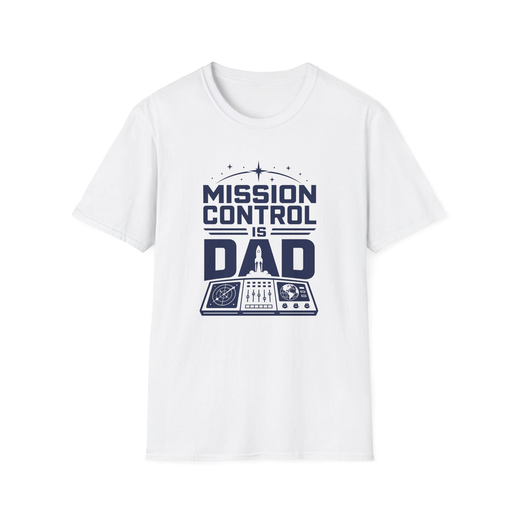 Mission Control Is Dad T-Shirt