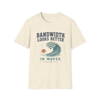 Bandwidth Looks Better in Waves T-Shirt