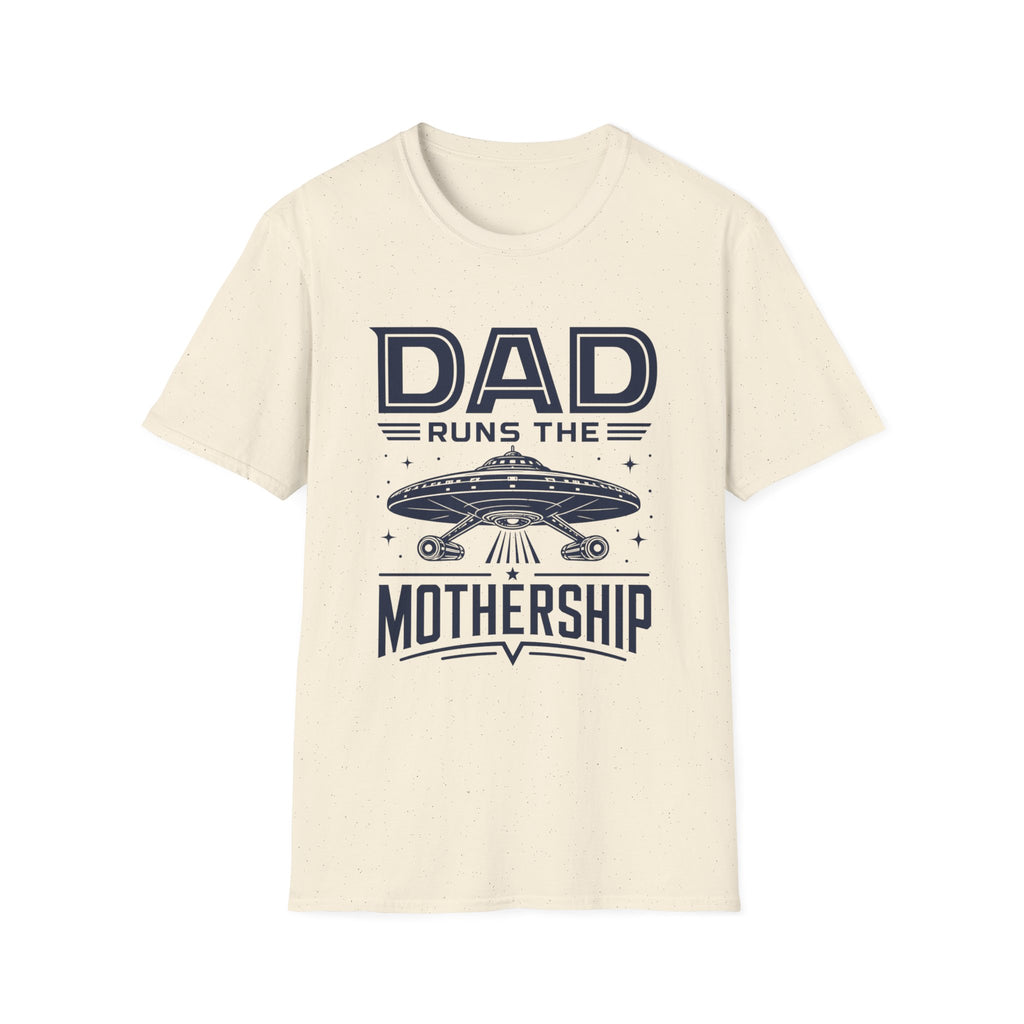 Dad Runs the Mothership T-Shirt