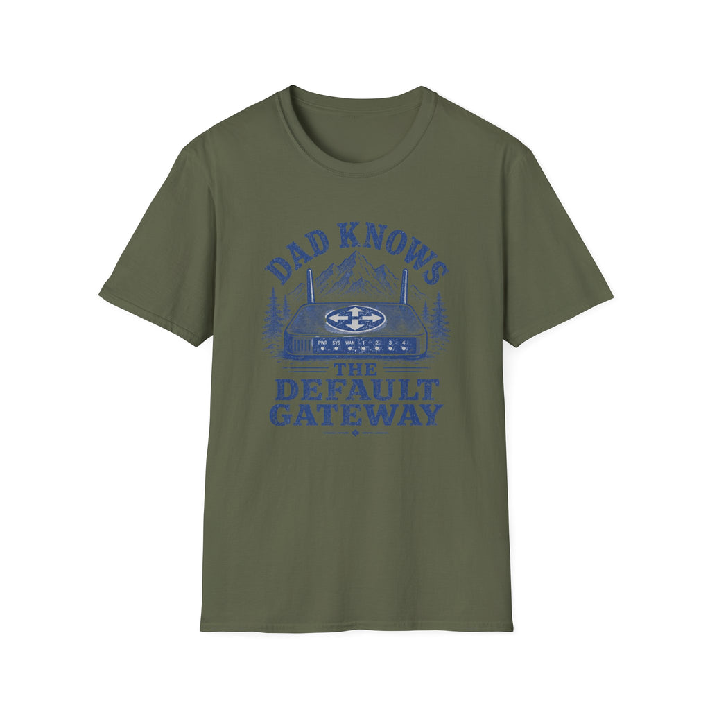 Dad Knows the Default Gateway T-Shirt