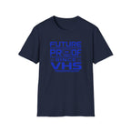 Future-Proof Since VHS T-Shirt