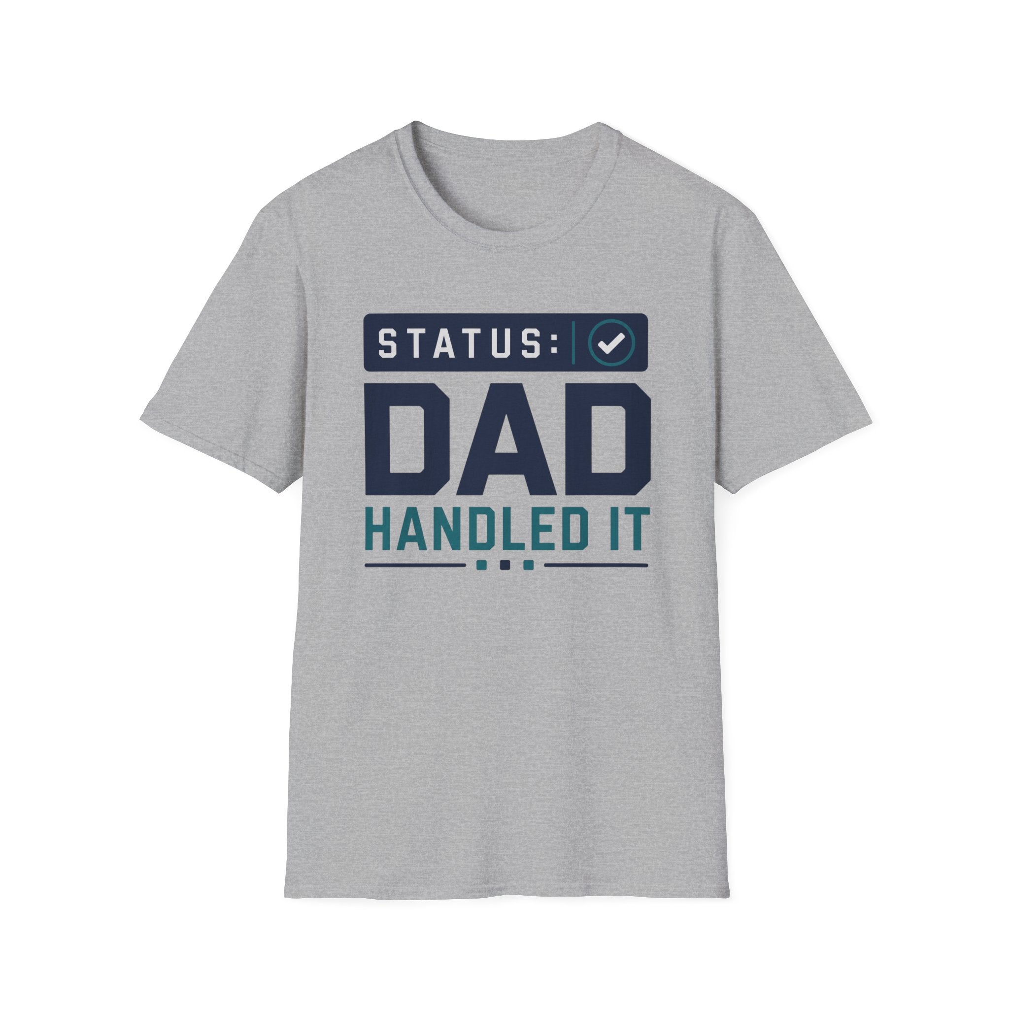 Status: Dad Handled It T-Shirt