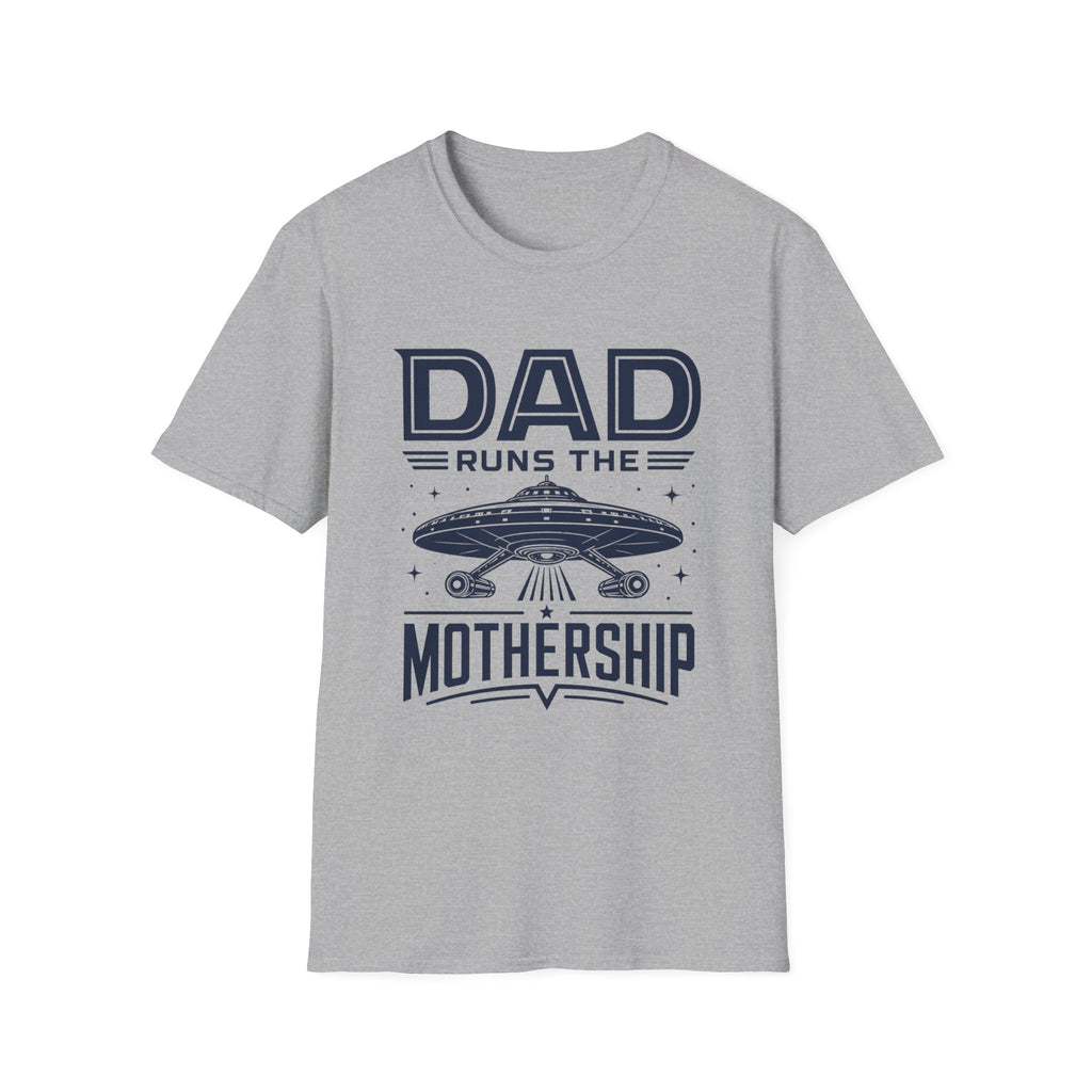Dad Runs the Mothership T-Shirt