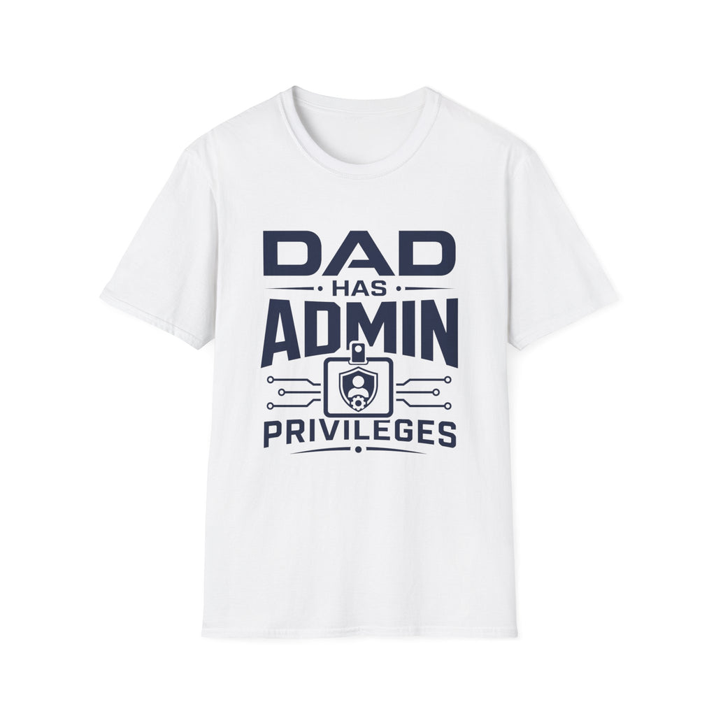 Dad Has Admin Privileges T-Shirt