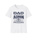 Dad Has Admin Privileges T-Shirt