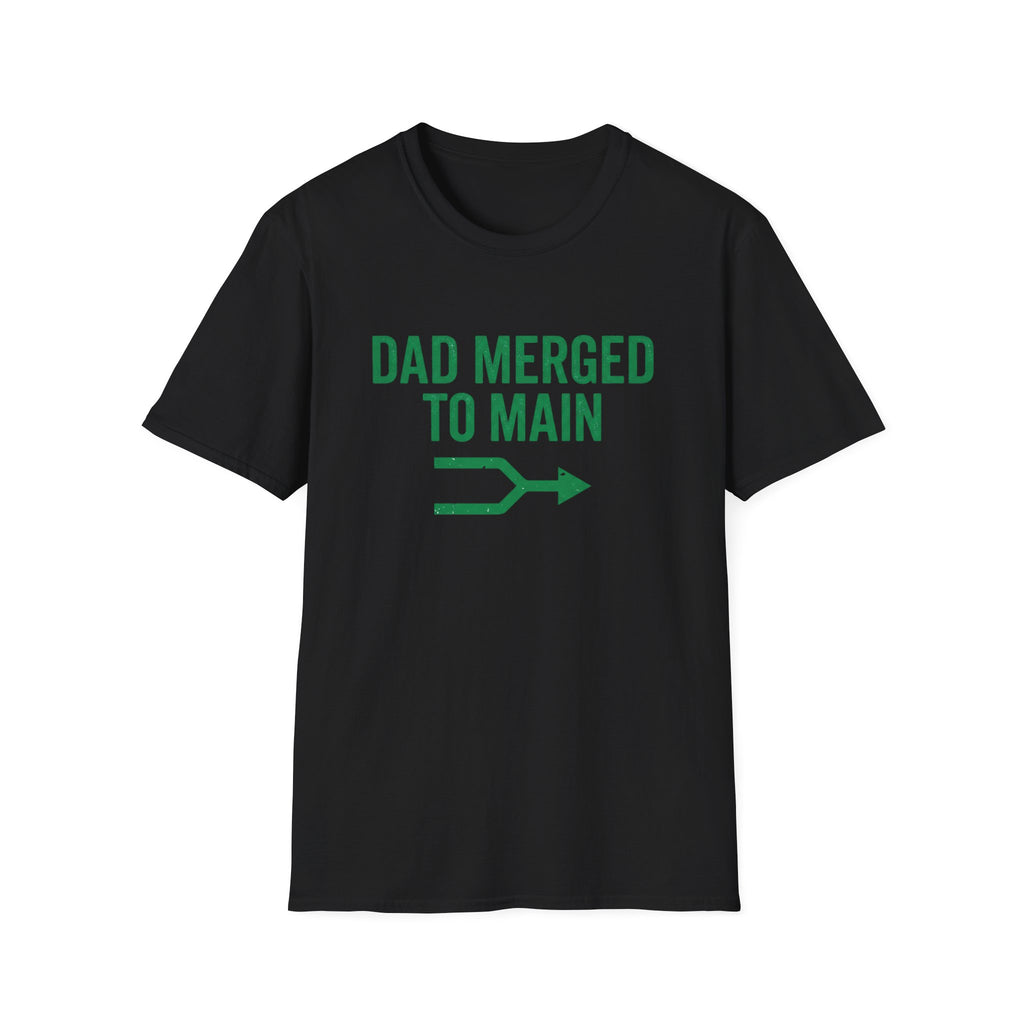Dad Merged To Main T-Shirt