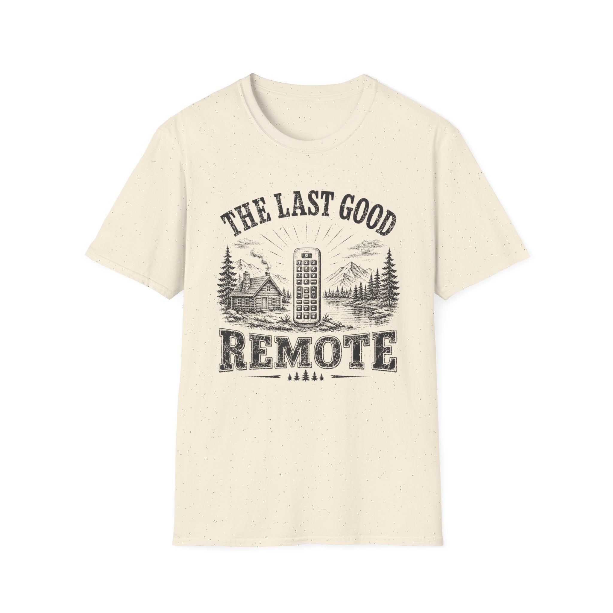 The Last Good Remote T-Shirt