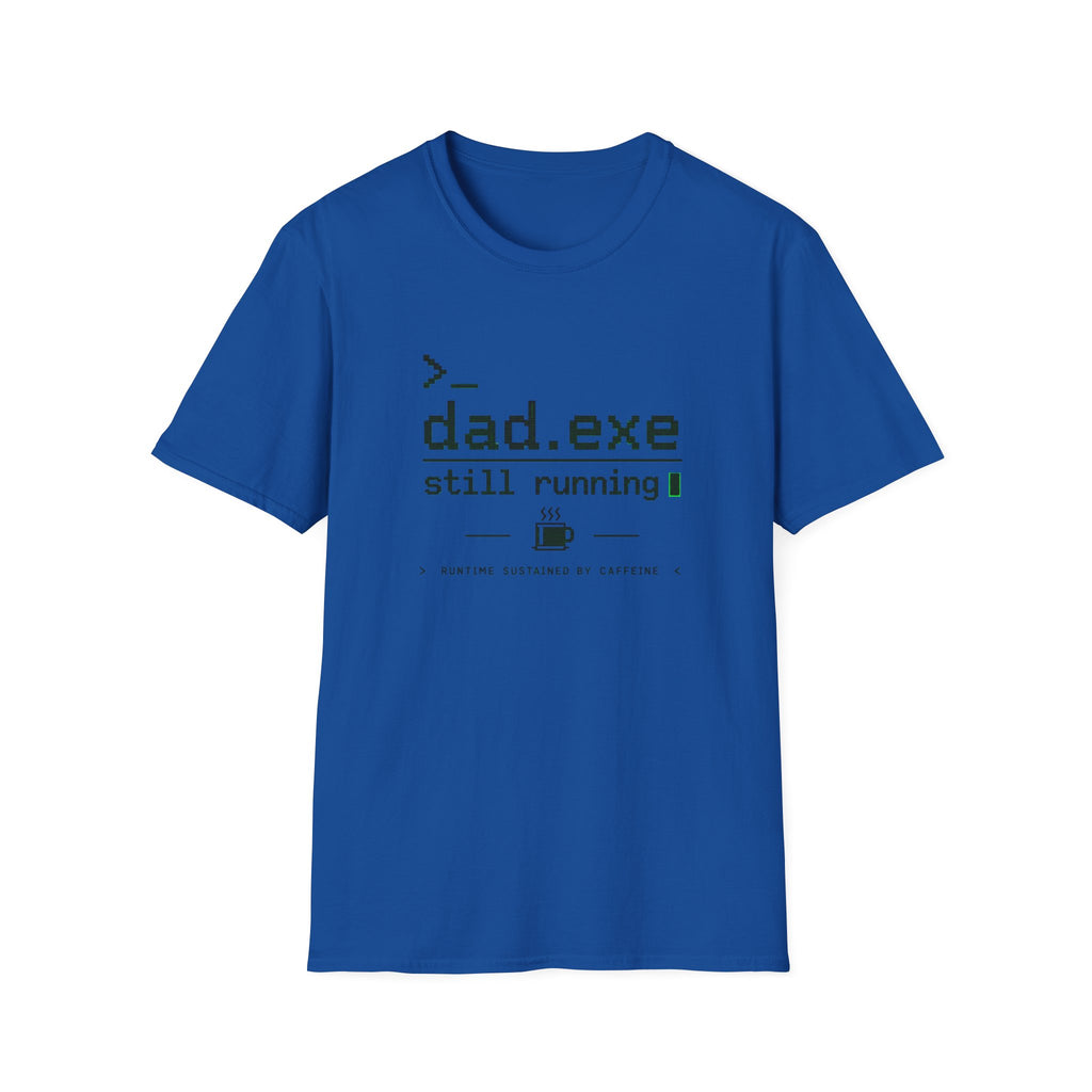 Dad.exe Still Running T-Shirt