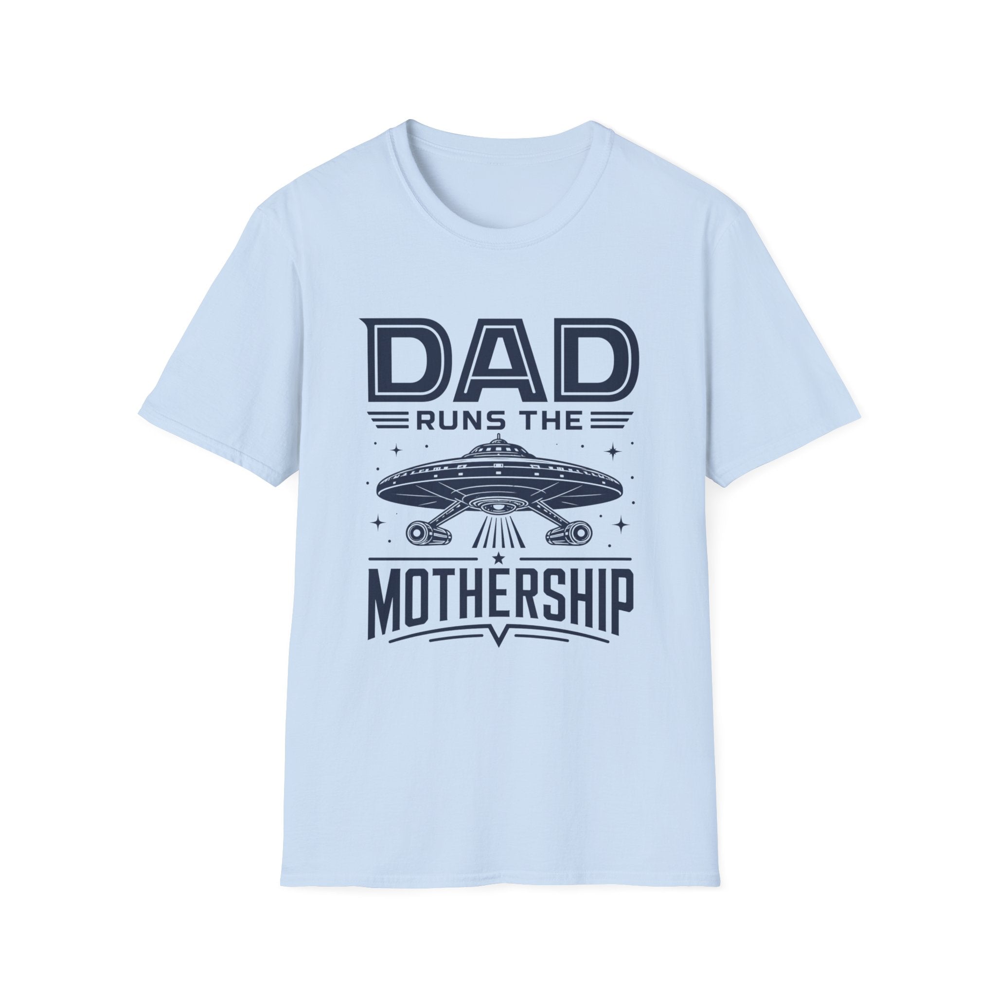 Dad Runs the Mothership T-Shirt