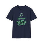 Grep The Group Chat T‑Shirt