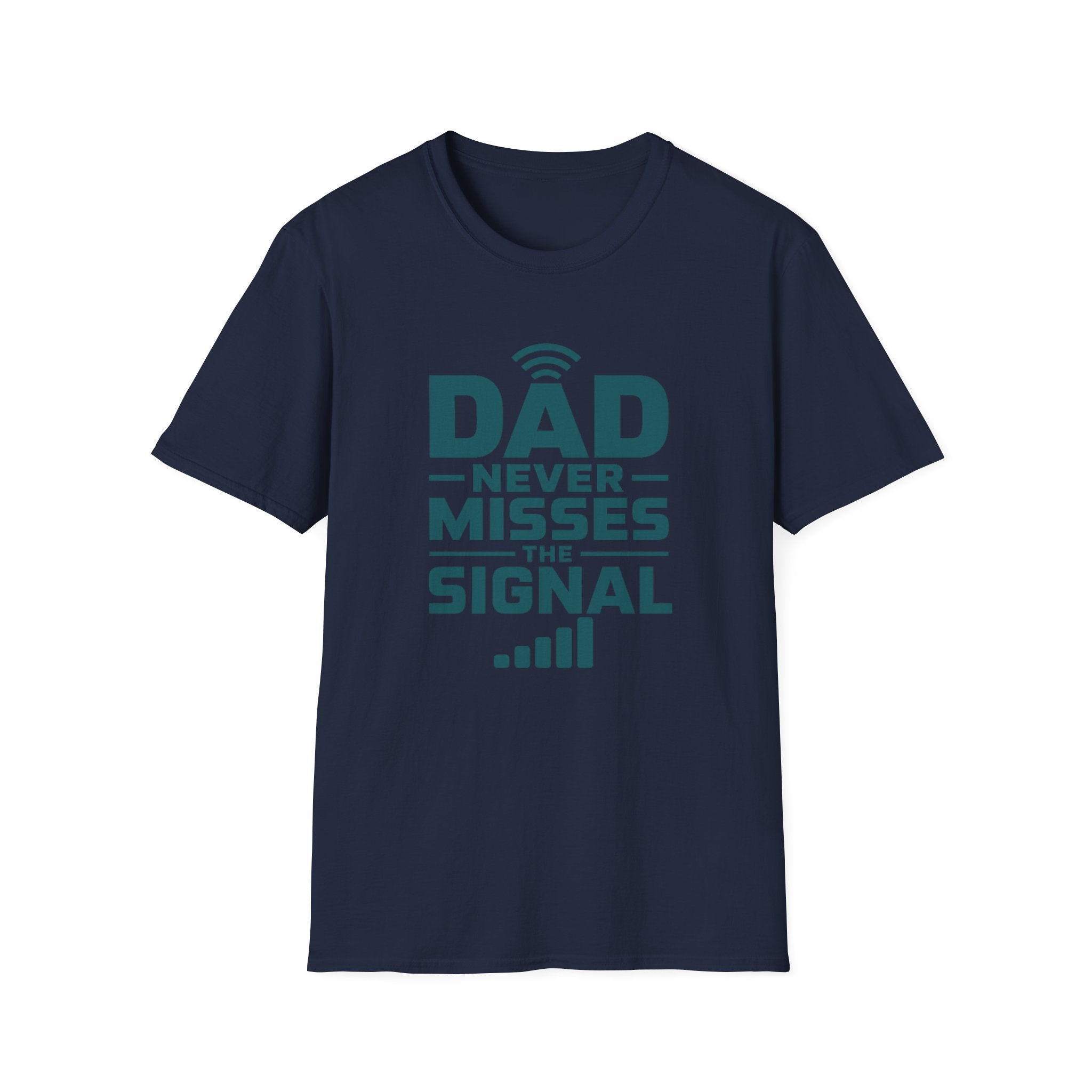 Dad Never Misses Signal T-Shirt