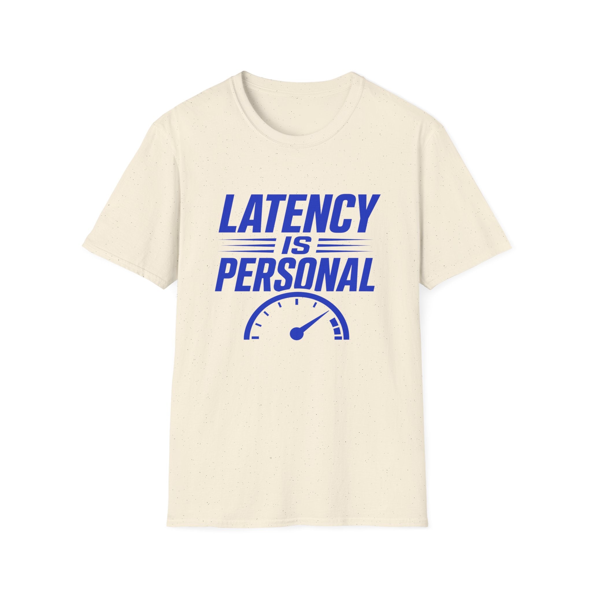 Latency Is Personal T‑Shirt