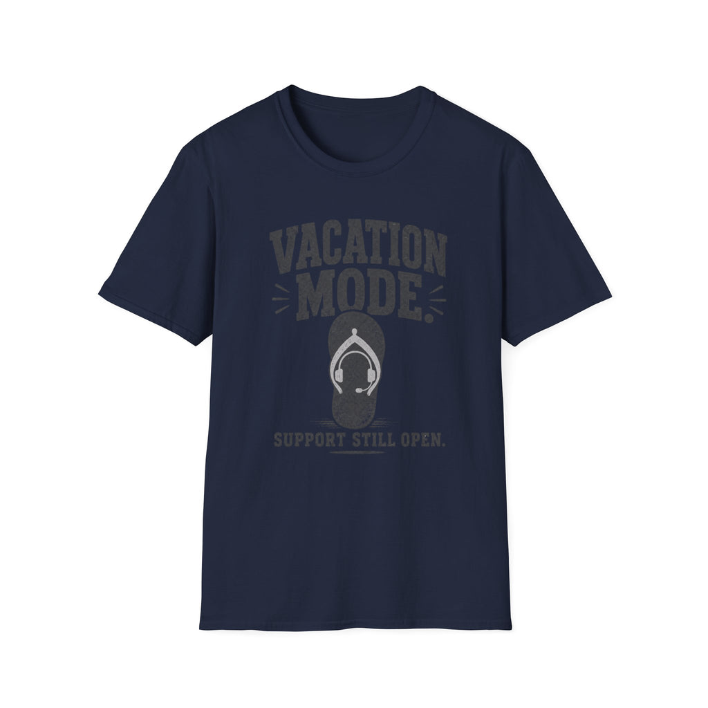 Vacation Mode Support Still Open T-Shirt