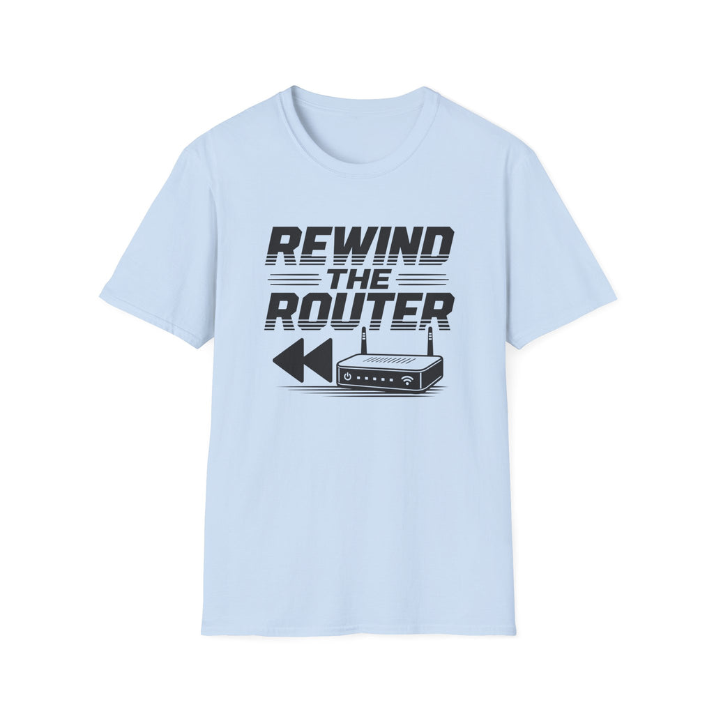 Rewind the Router T-Shirt