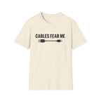 Cables Fear Me T-Shirt
