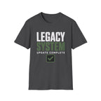 Legacy System Update Complete T-Shirt