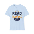 I Read The Manual T-Shirt