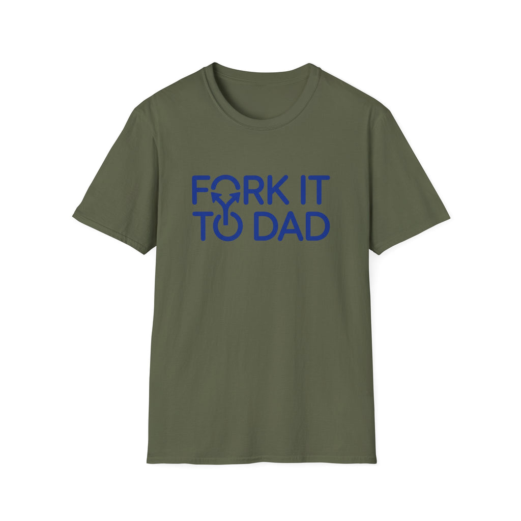 Fork It To Dad T-Shirt
