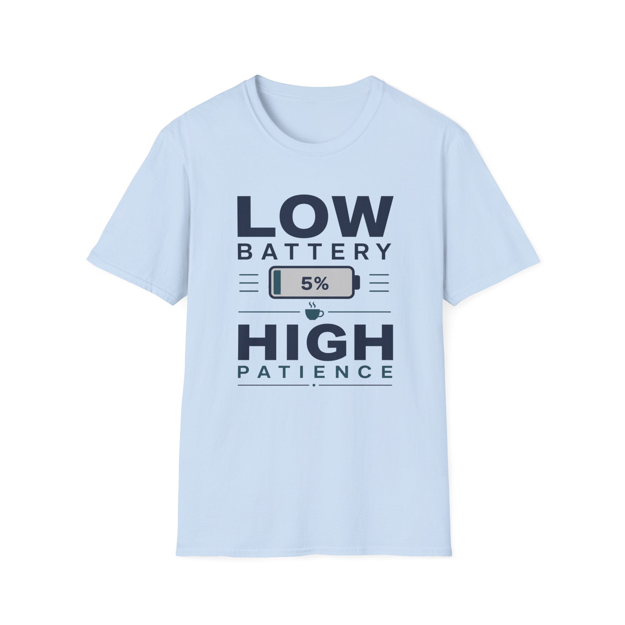 Low Battery 5% High Patience T-Shirt