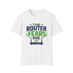 Router Fears Me T-Shirt