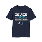 Device Not Responding T-Shirt