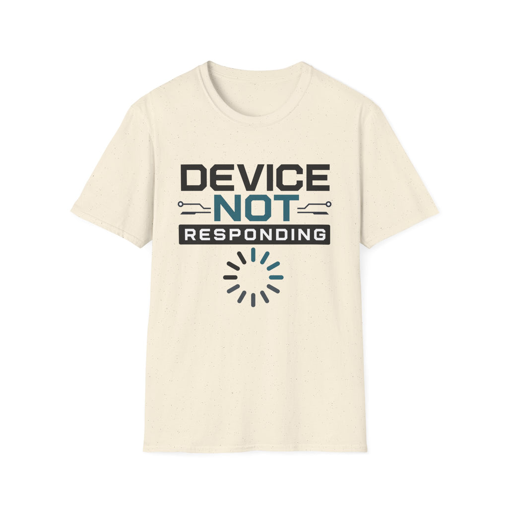 Device Not Responding T-Shirt