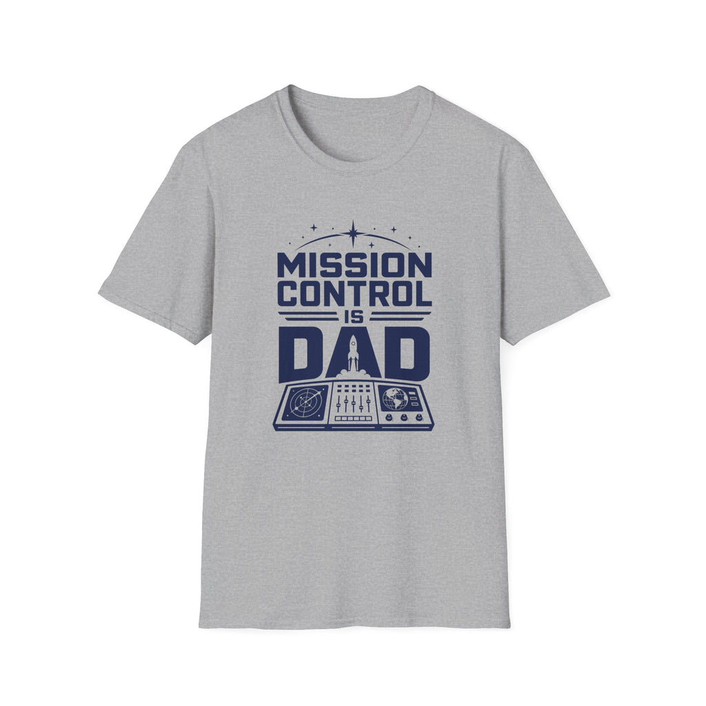Mission Control Is Dad T-Shirt