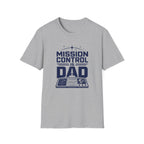 Mission Control Is Dad T-Shirt